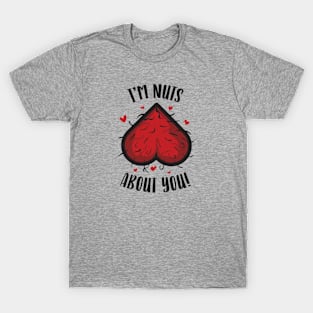 I'm Nuts About You T-Shirt